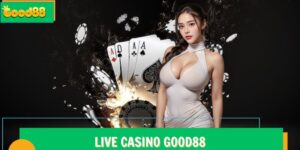 Live Casino Good88