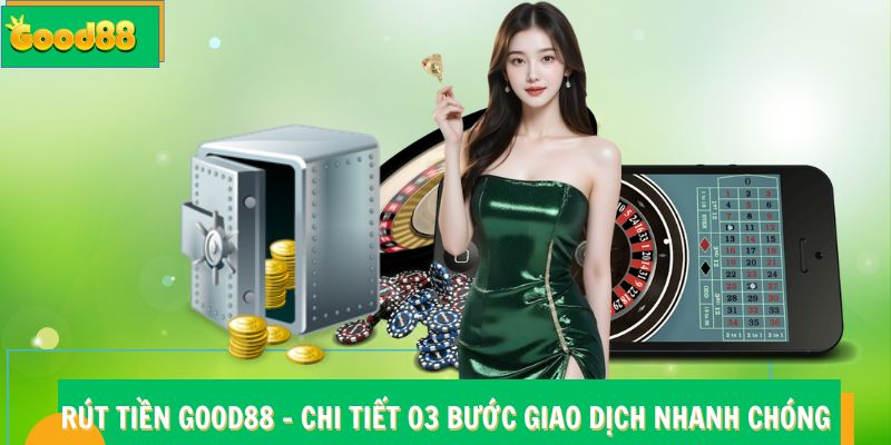Rút tiền Good88